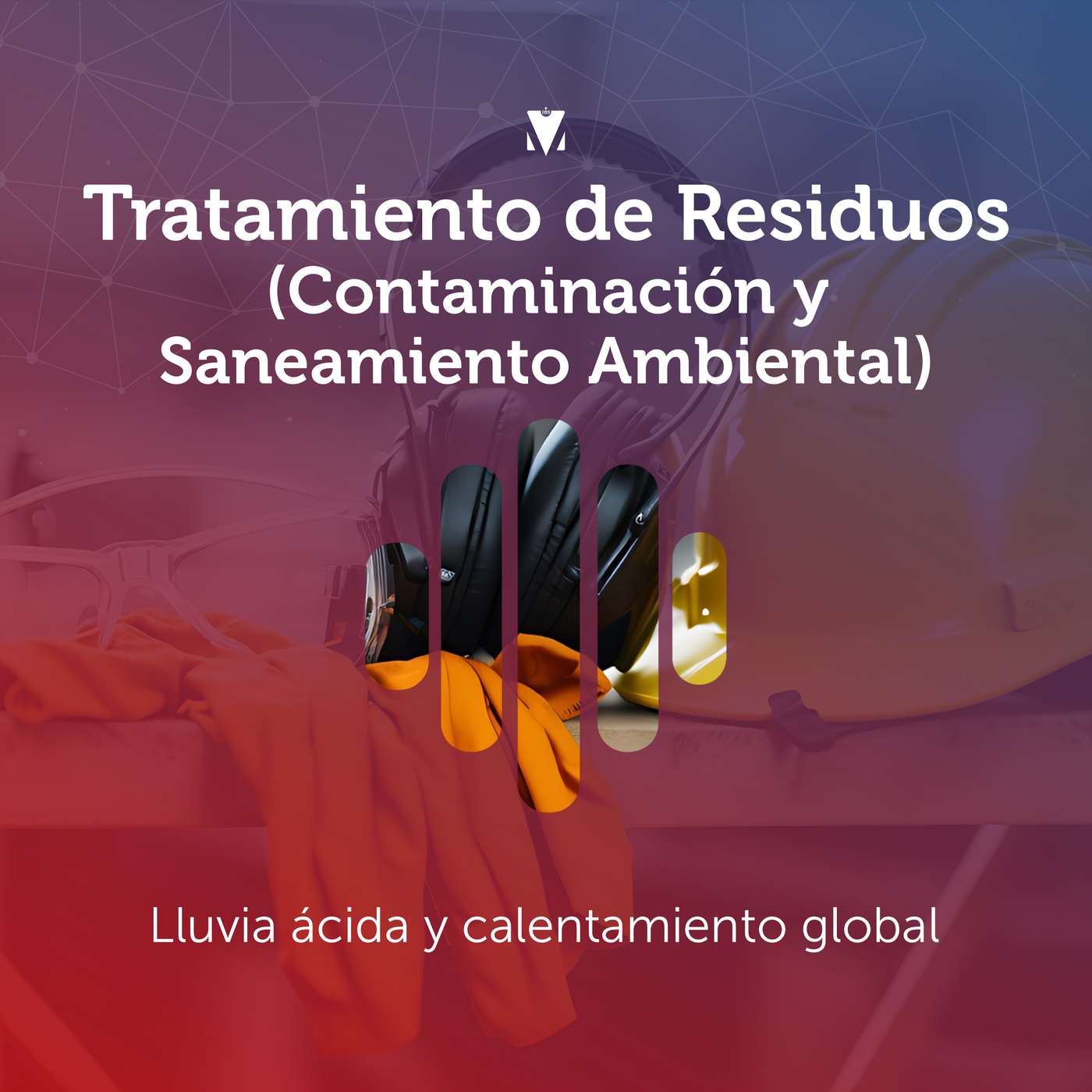 5 - TRATAMIENTO DE RESIDUOS (CONTAMINACIÓN Y SANEAMIENTO AMBIENTAL): Lluvia ácida y calentamiento global episode artwork