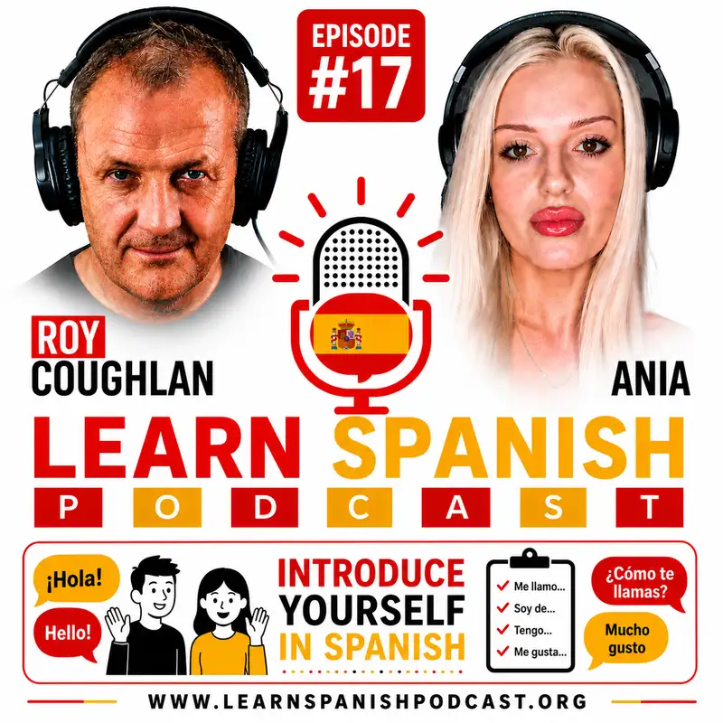 #17 Introduce Yourself in Spanish | Learn Spanish Podcast