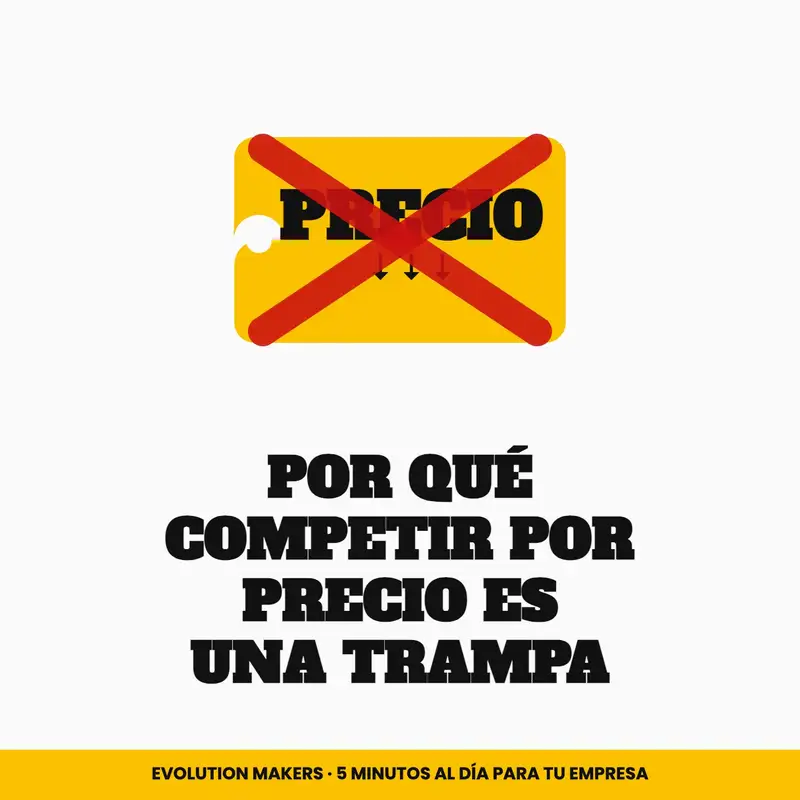 Por qué competir por precio es una trampa