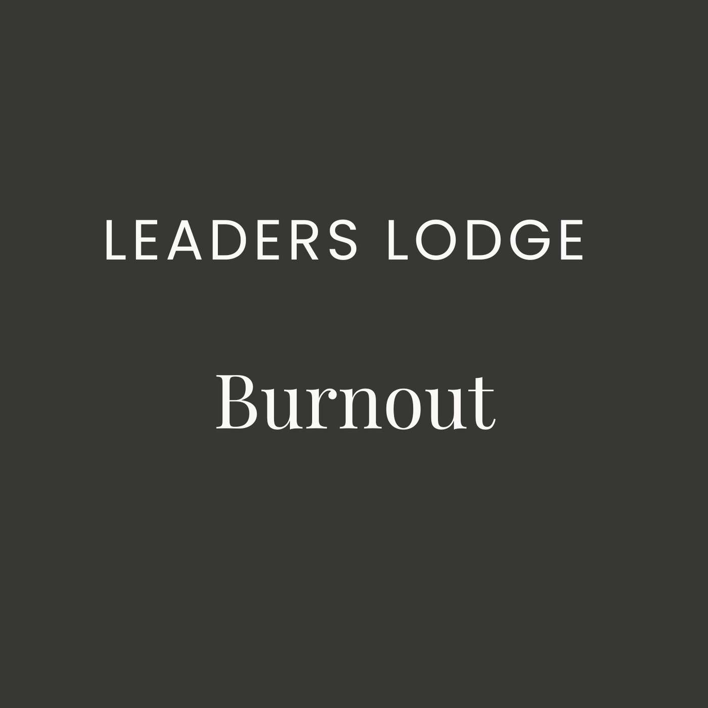 Leaders Lodge: Burnout erkennen, verstehen und vorbeugen podcast artwork