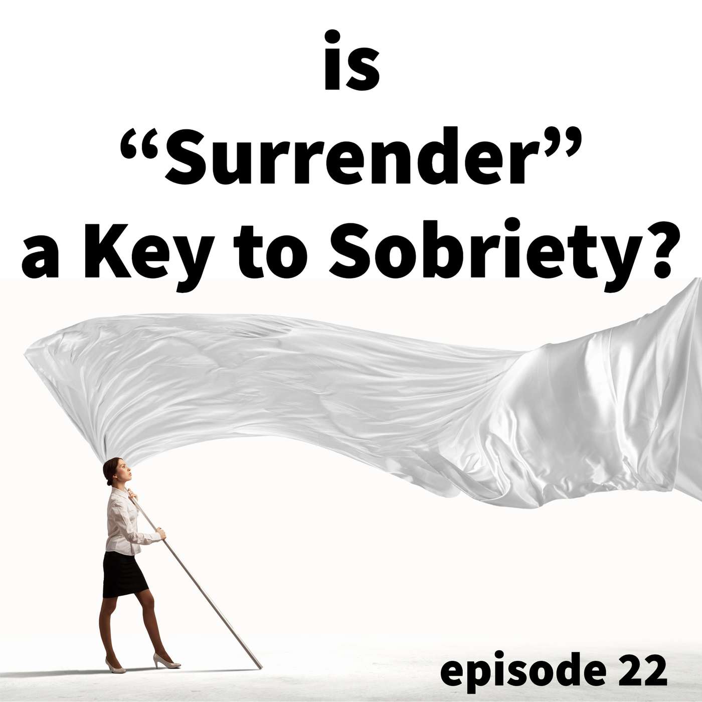 Is "Surrender" a Key to Sobriety? - It's Not just a Cheap Trick Song... episode artwork