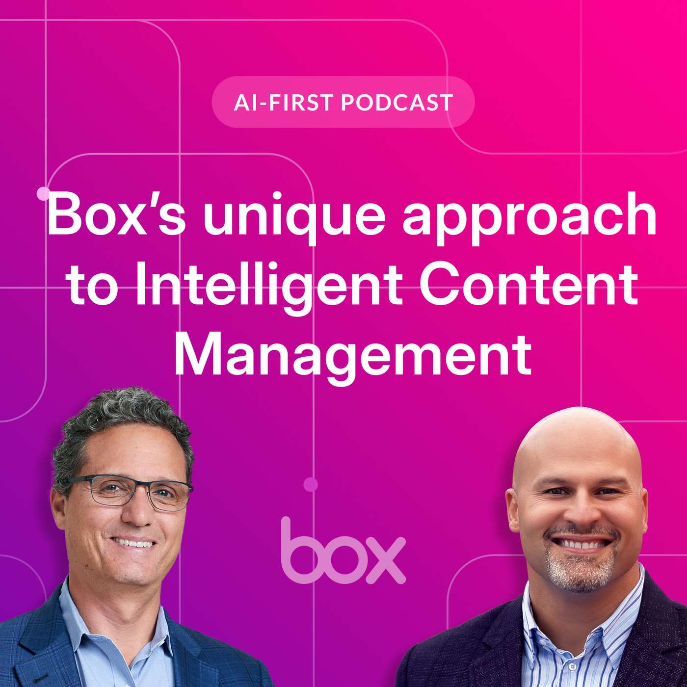 Box’s unique approach to Intelligent Content Management  | Box AI-First Podcast EP 5