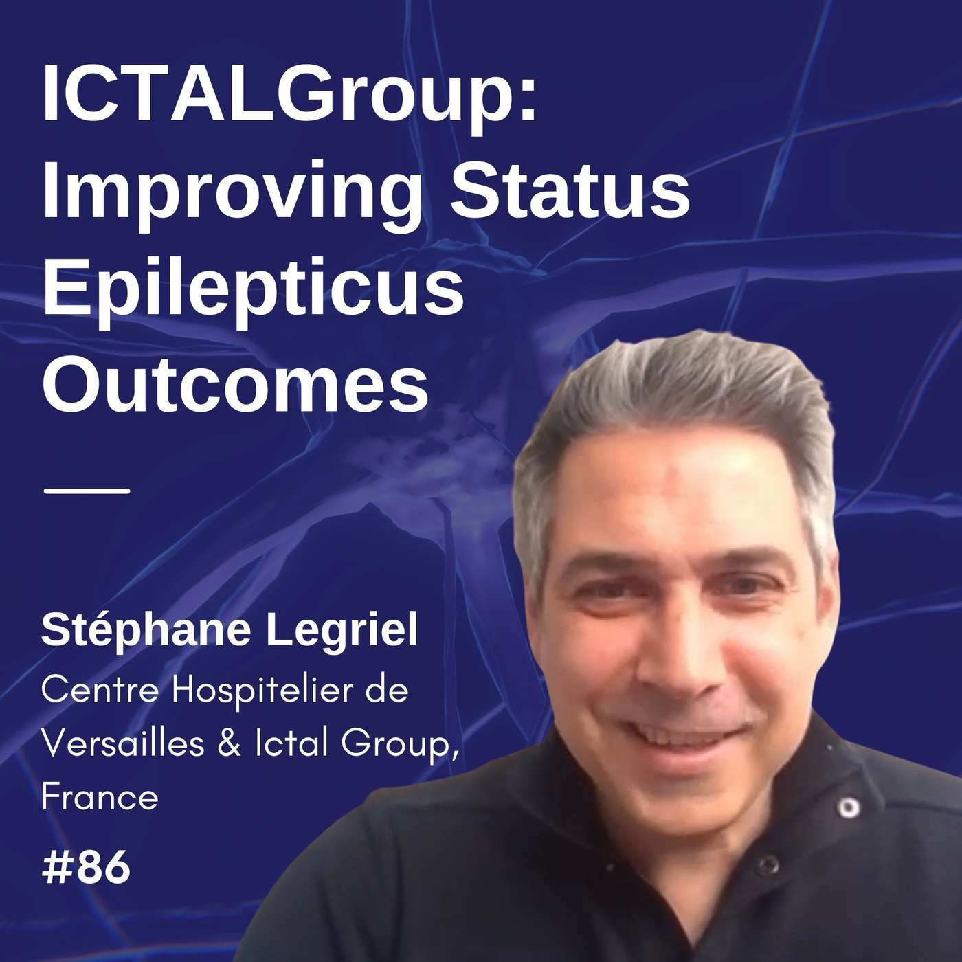 ICTALGroup: Improving Status Epilepticus Outcomes - Stéphane Legriel #02 episode artwork