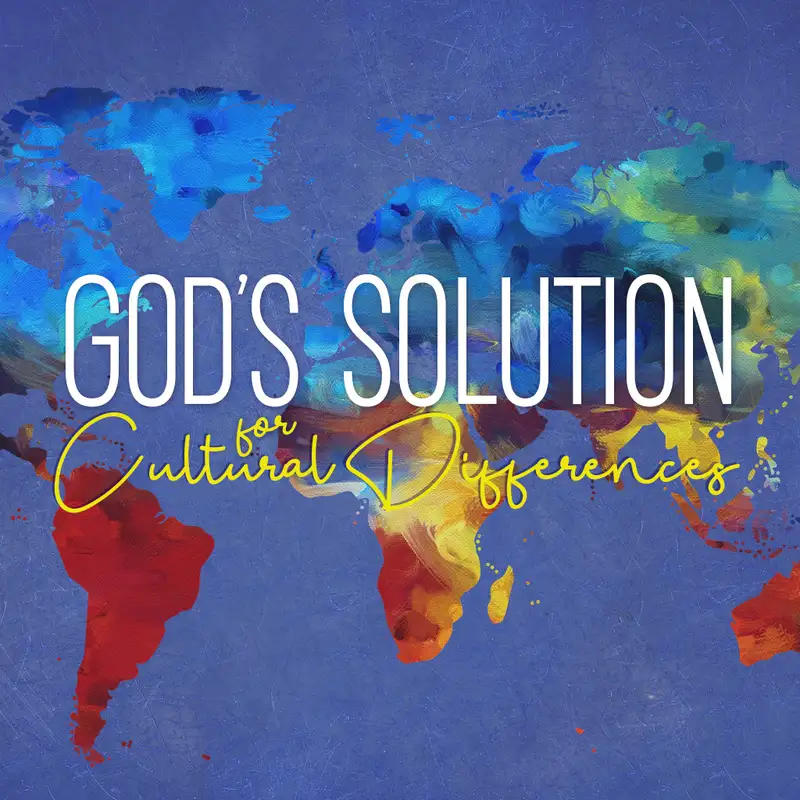 God’s Solution for Cultural Differences