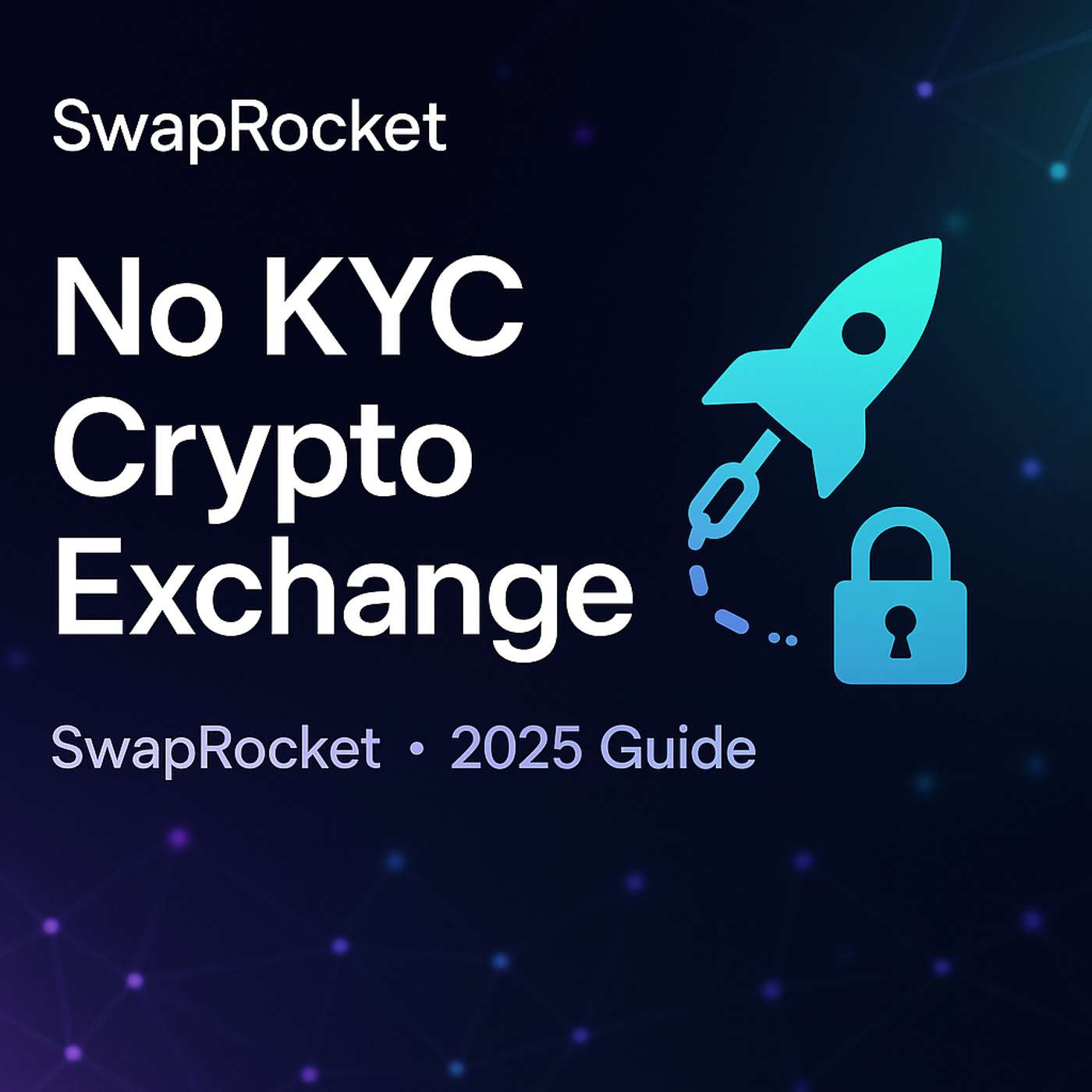 SwapRocket — No KYC Crypto Exchange 2025