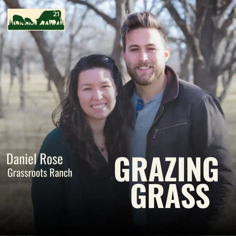 21 | Daniel Rose, Grassroots Ranch