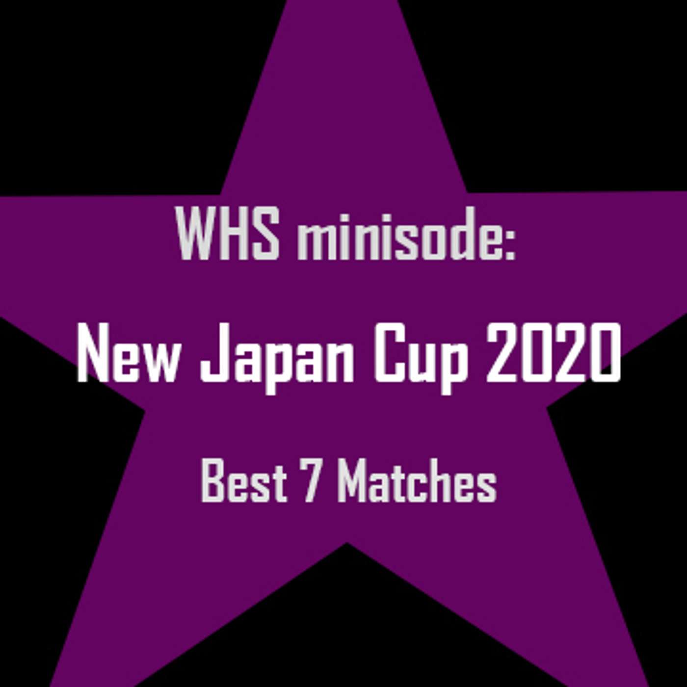Best of the New Japan Cup 2020 - WHS mini episode artwork