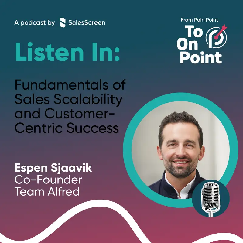 25. Espen Sjaavik: Fundamentals of Sales Scalability and Customer-Centric Success