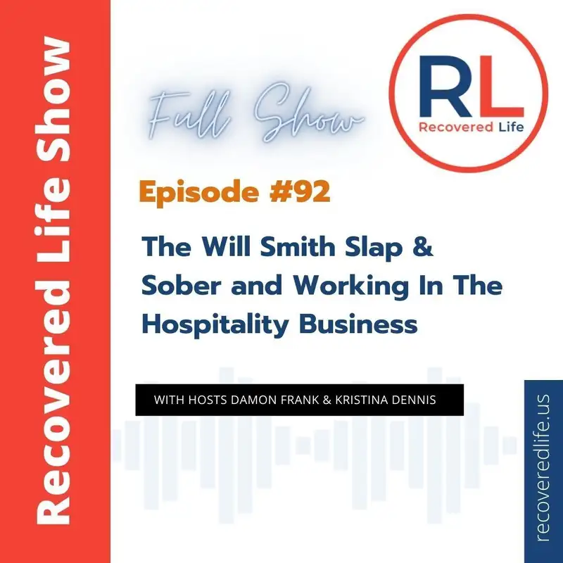 Episode #92: The Will Smith Slap & Sober and Working In The Hospitality Business