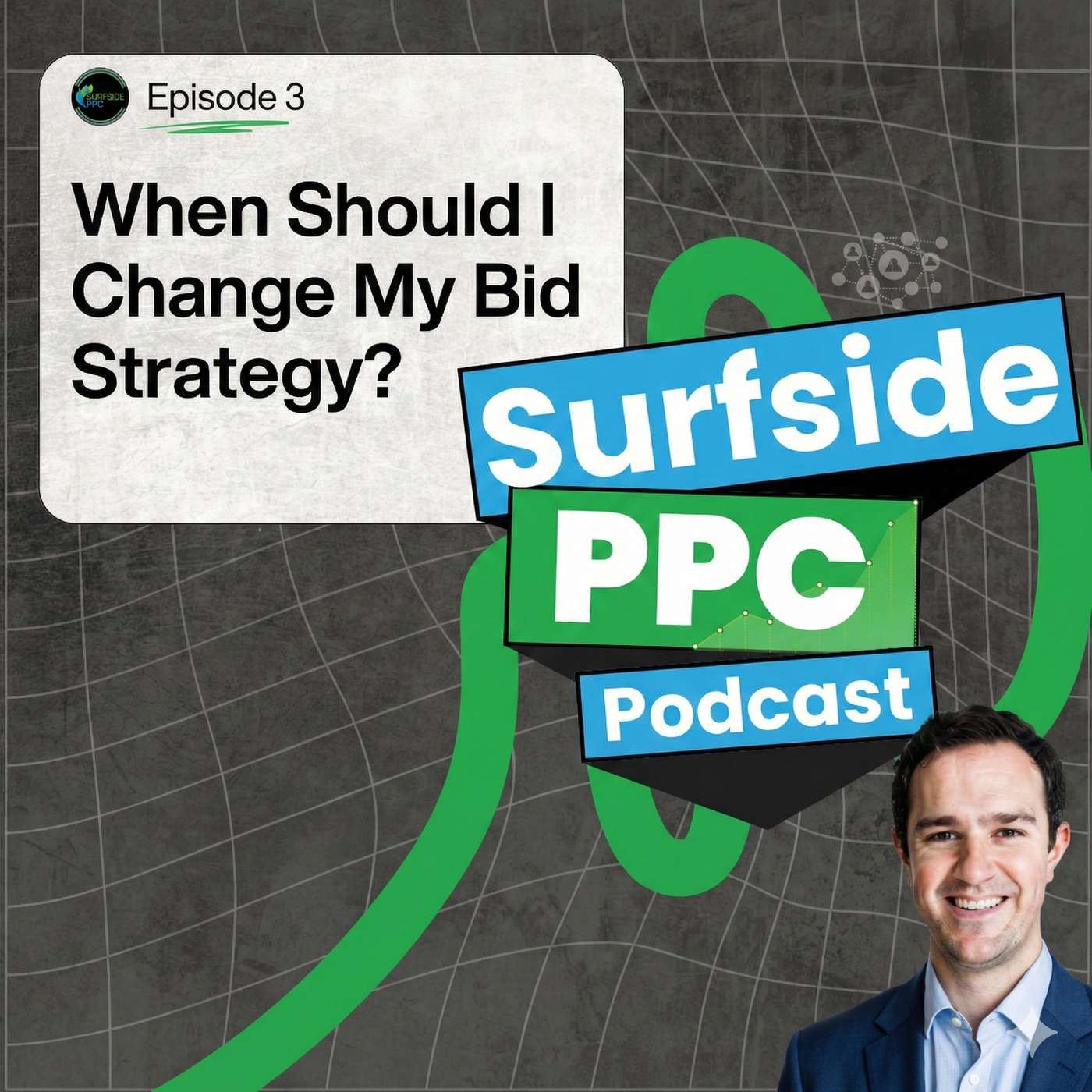 Surfside PPC Podcast Episode 3 - When Should I Change My Bid Strategy?