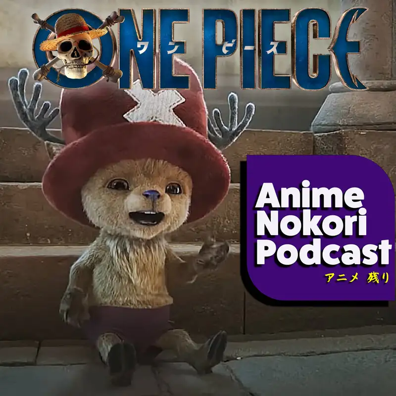 How Does Netflix One Piece Season 2 Hold Up? | Anime Nokori Podcast