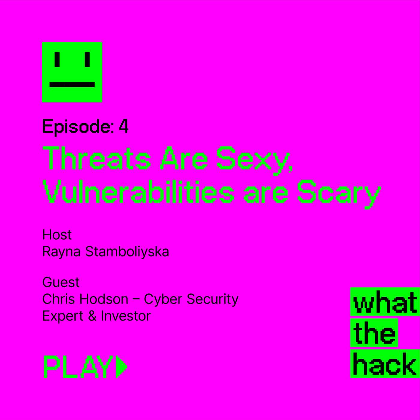 S1 E4: Threats Are Sexy, Vulnerabilities are Scary with Chris Hodson S1 E4: Threats Are Sexy, Vulnerabilities are Scary with Chris Hodson