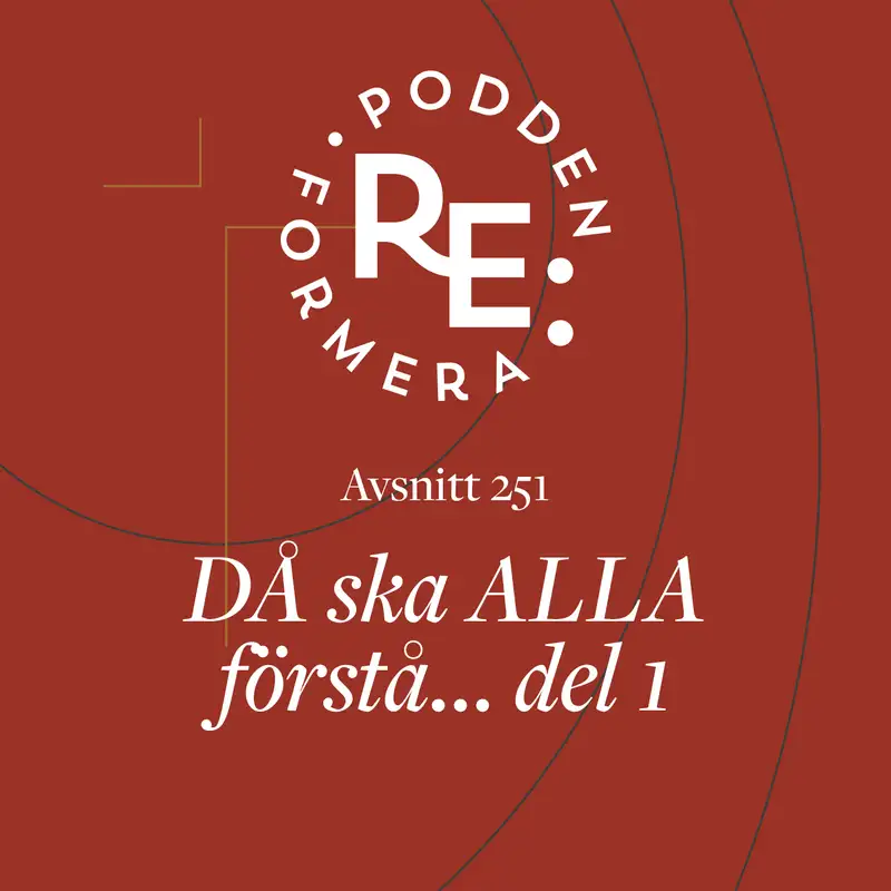 Avsnitt 251 - DÅ ska ALLA förstå… del 1