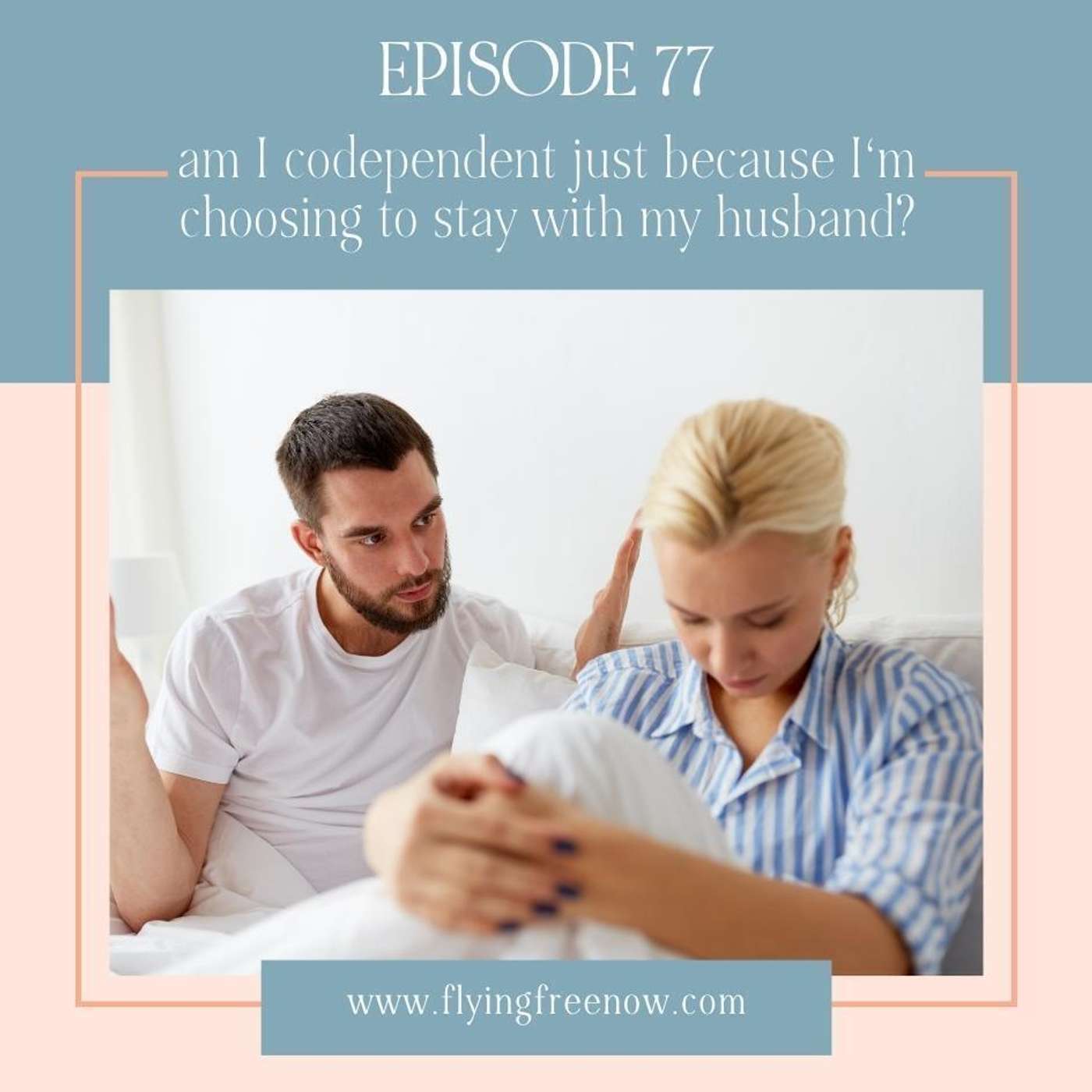 Am I Codependent Just Because I'm Choosing to Stay with an Emotionally Abusive Partner? [77]