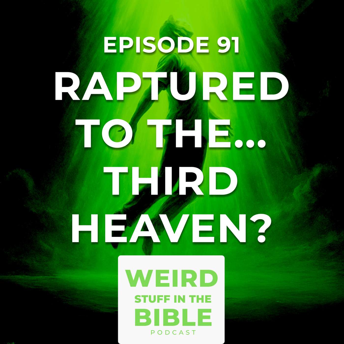 Raptured to the… Third Heaven? (II Corinthians 12:2) Raptured to the… Third Heaven? (II Corinthians 12:2)