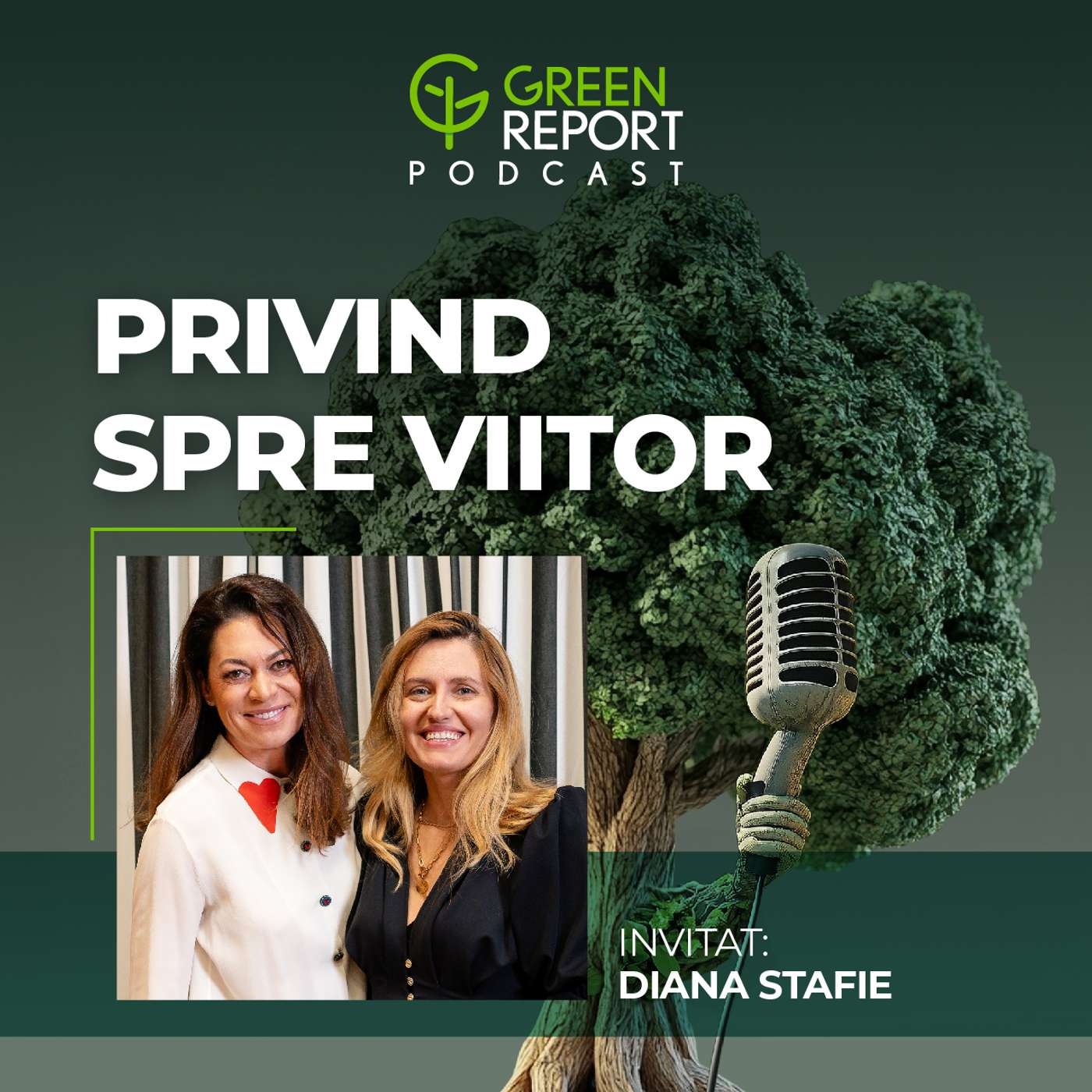 Cum rămâi relevant într-o lume în schimbare | Green Report Podcast | Invitat: Diana Stafie