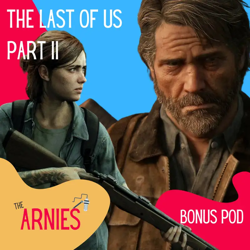 Spoilercast: The Last of Us Part II