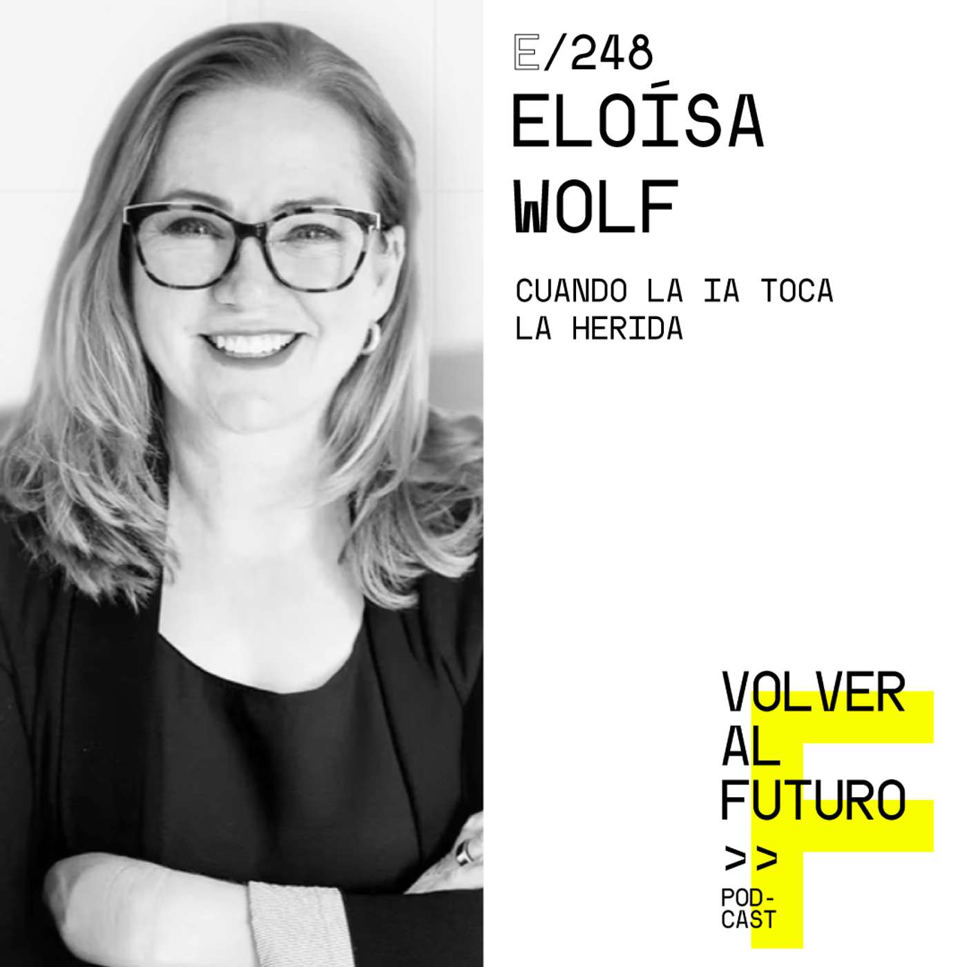 #248 Eloísa Wolf | Cuando la IA toca la herida episode artwork