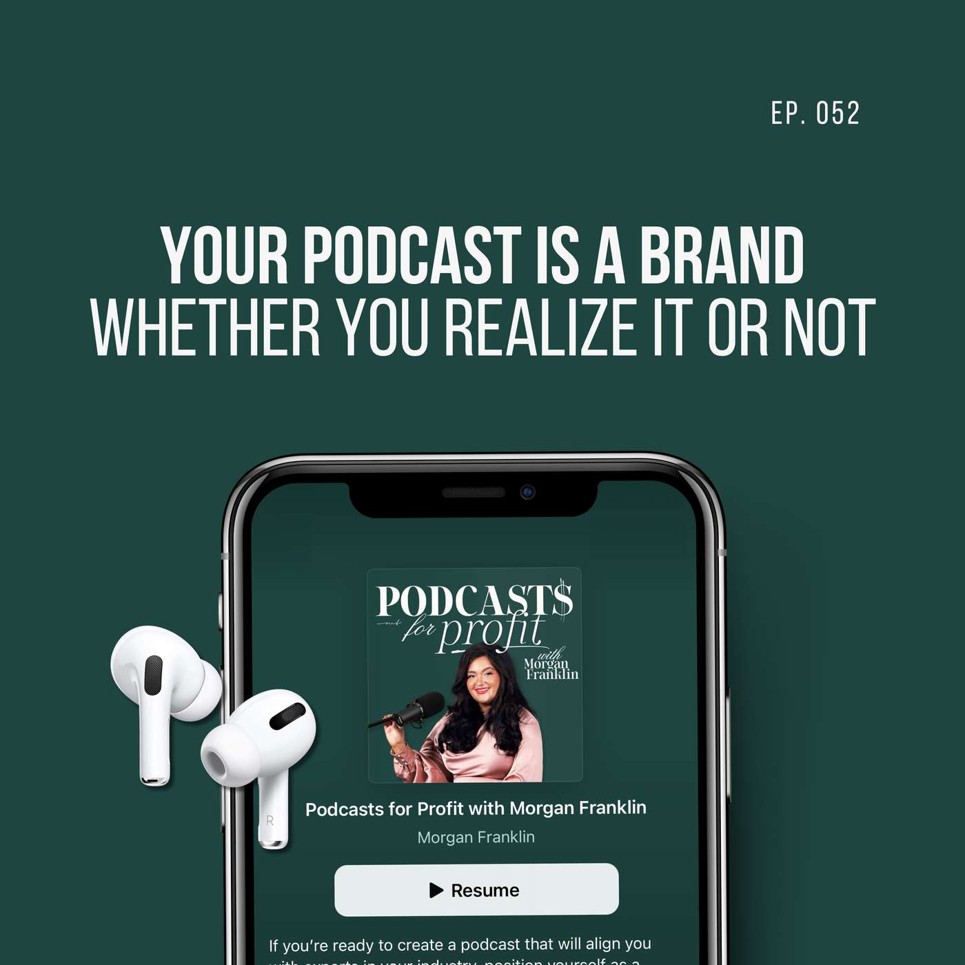 #052: Your Podcast is a Brand (Whether You Realize It or Not)