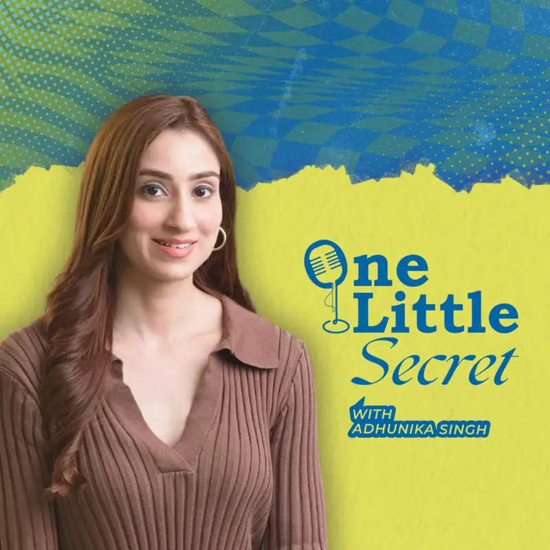 One Little Secret with Adhunika Singh