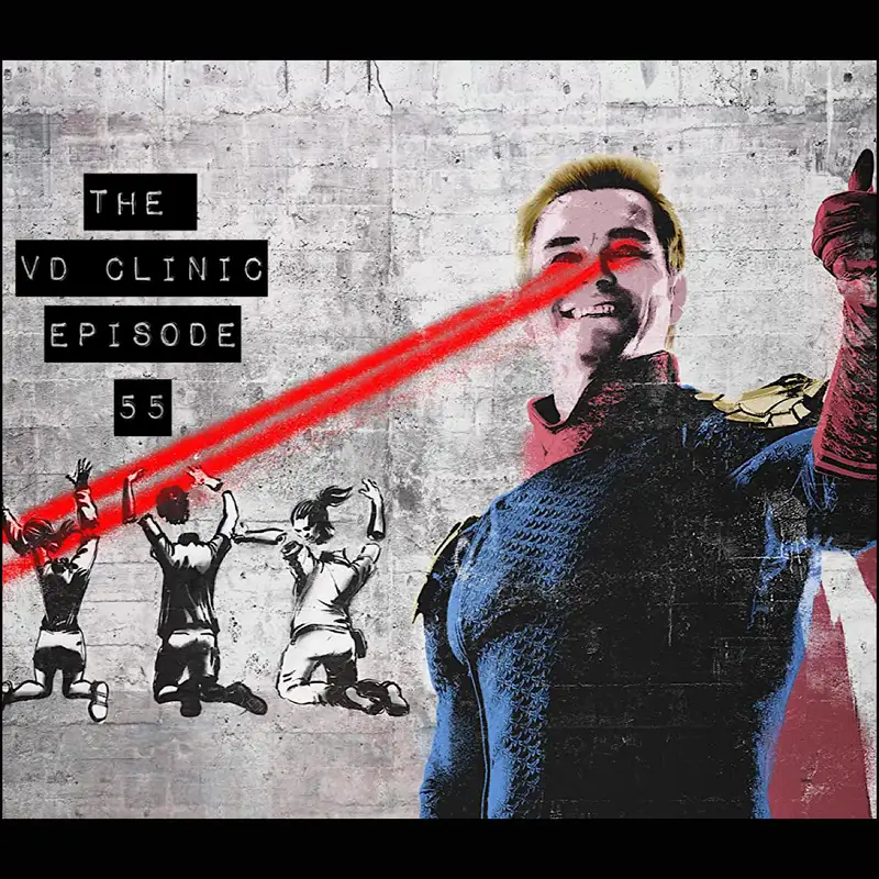 The VD Clinic – Episode 55 – Season One Finale of The Boys