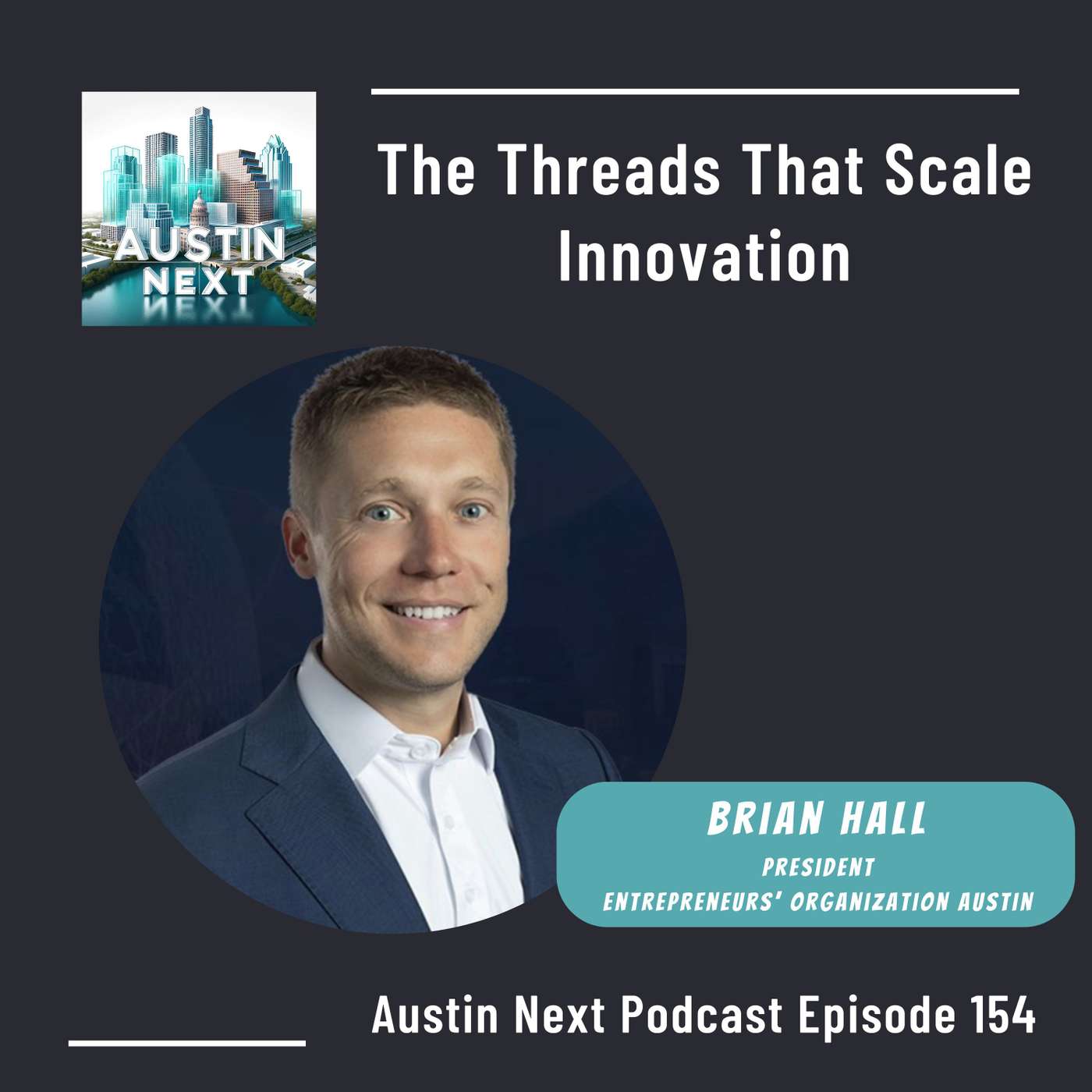 The Threads That Scale Innovation with Brian Hall EO Austin