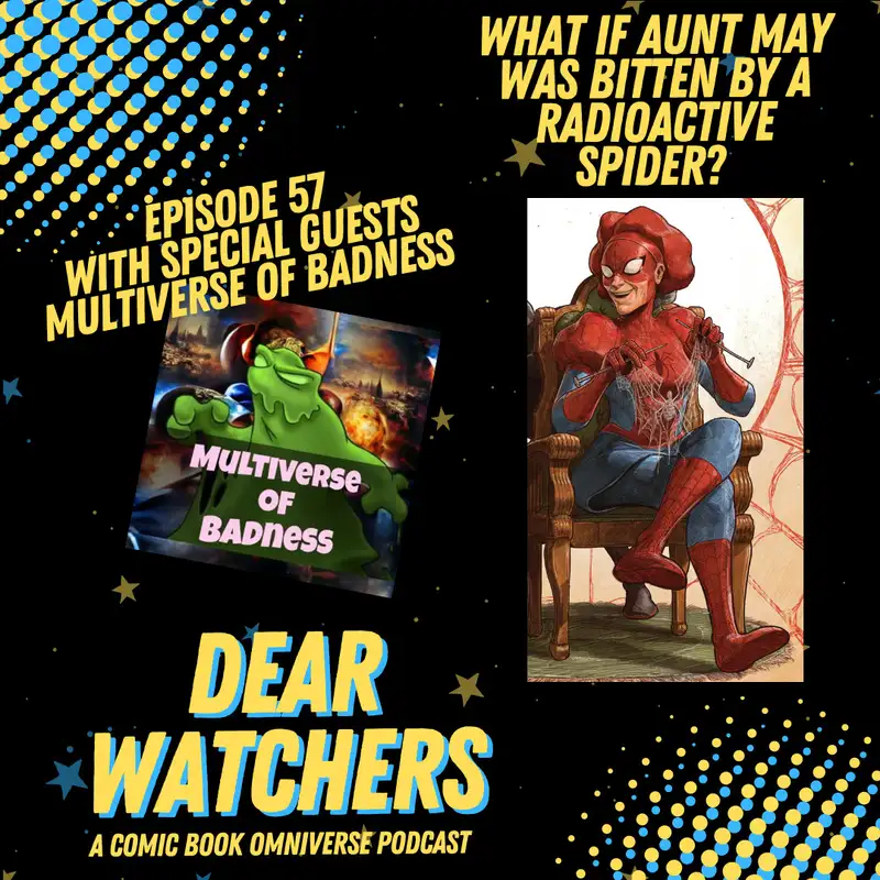 What If (Spider-Man's) Aunt May Had Been Bitten By A Radioactive Spider? With Special Guests Multiverse of Badness podcast (from What If Vol. 1 #23)