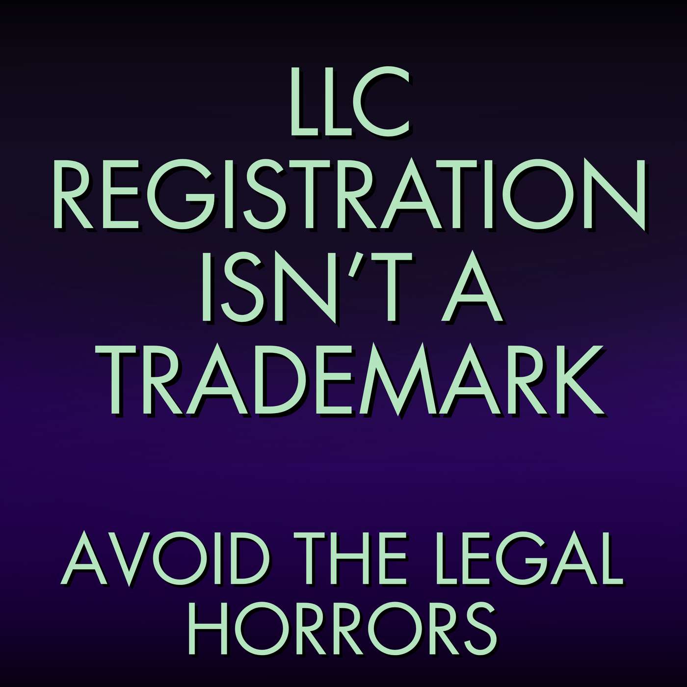 Your LLC Does NOT Protect Your Business Name. Here's What Does: Trademark Registration episode artwork