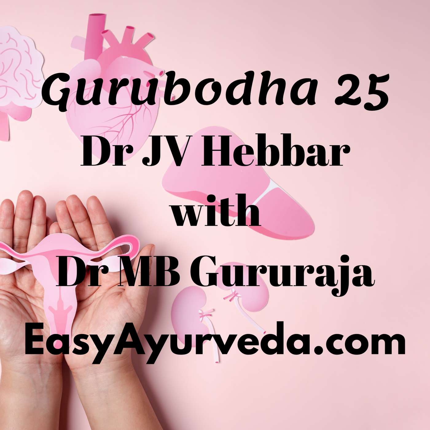 Gurubodha 25: Teenage Depression | Mast Cell Syndrome | Dr Gururaja's Hair Oil | Menopause Obesity episode artwork