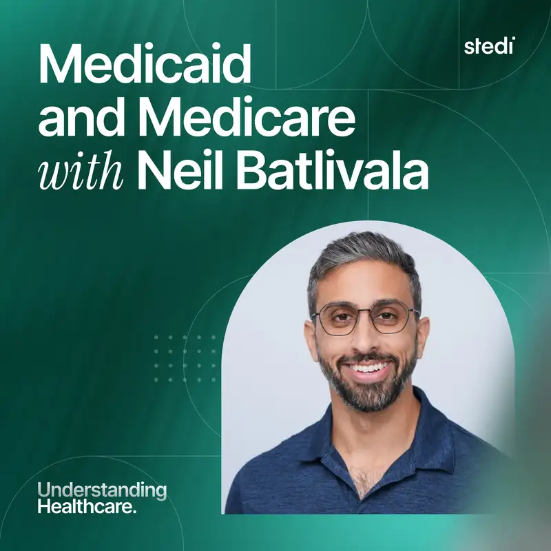 Medicaid and Medicare with Neil Batlivala
