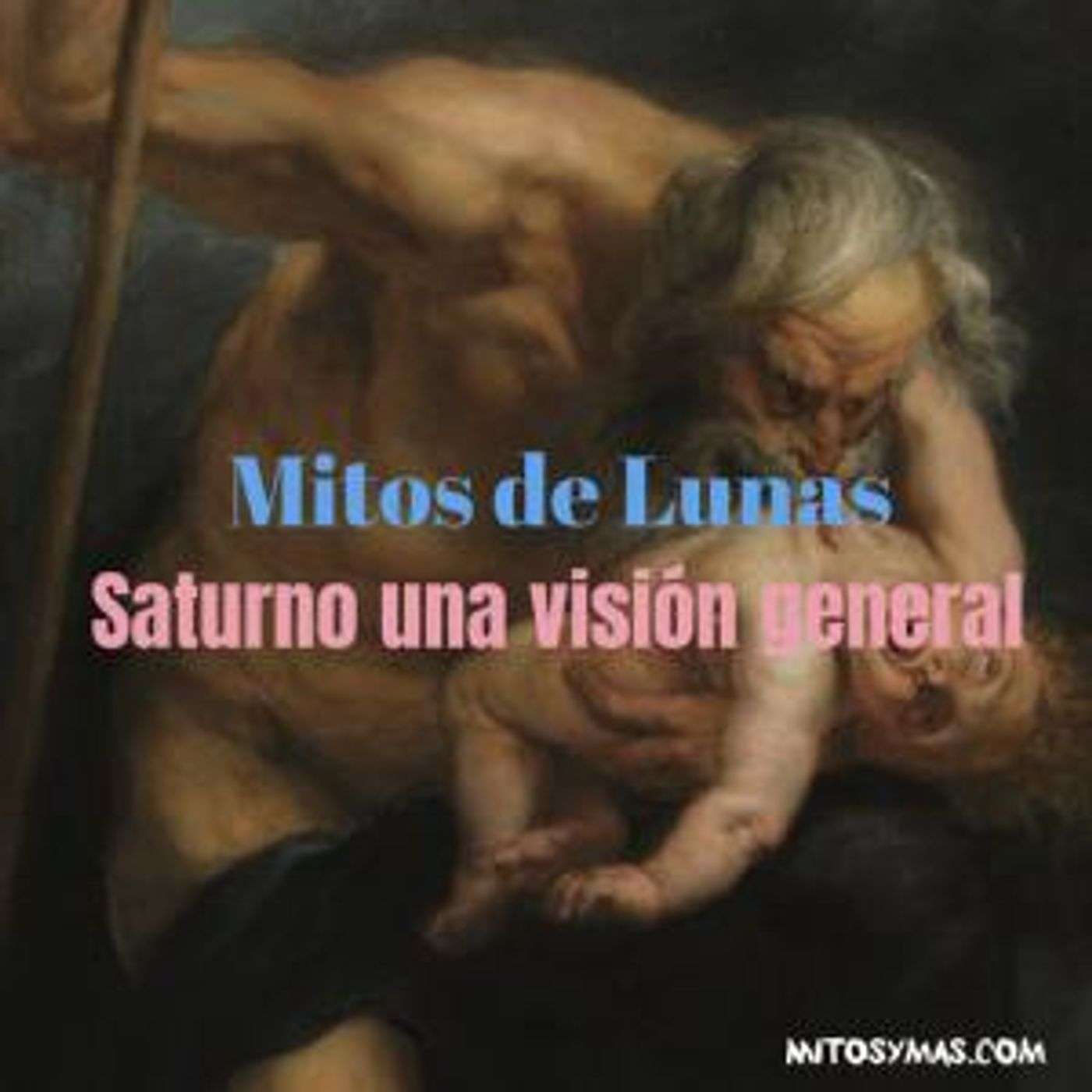 Mitos de Lunas: Saturno el padre devorador de la mitología griega episode artwork