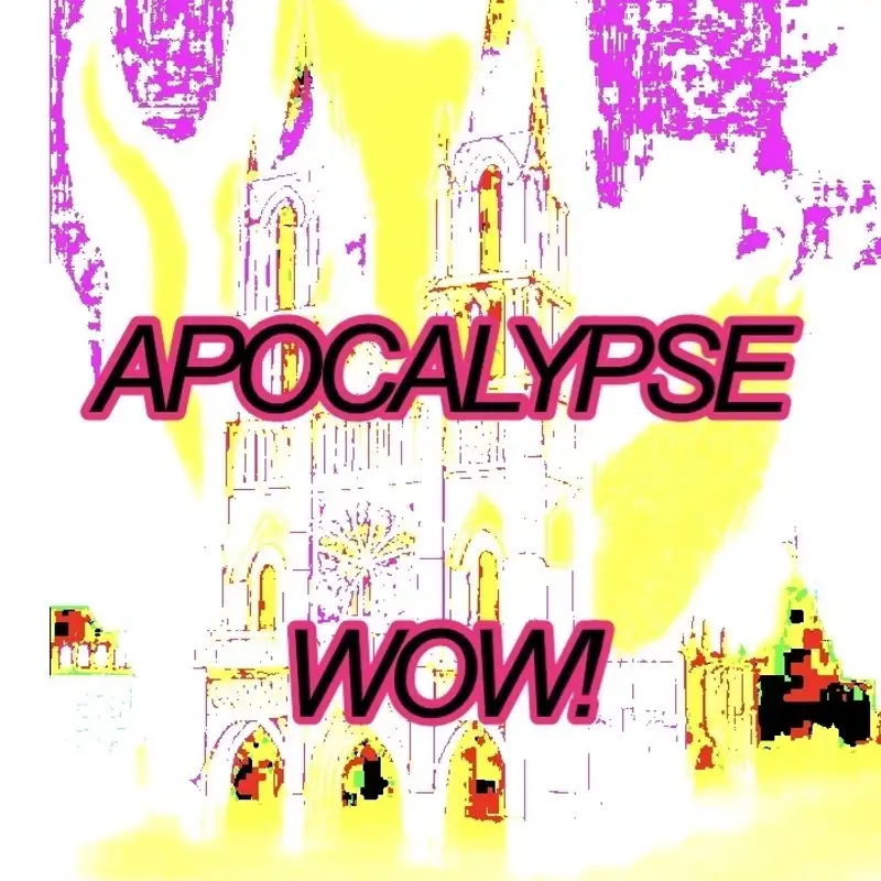Apocalypse Wow!