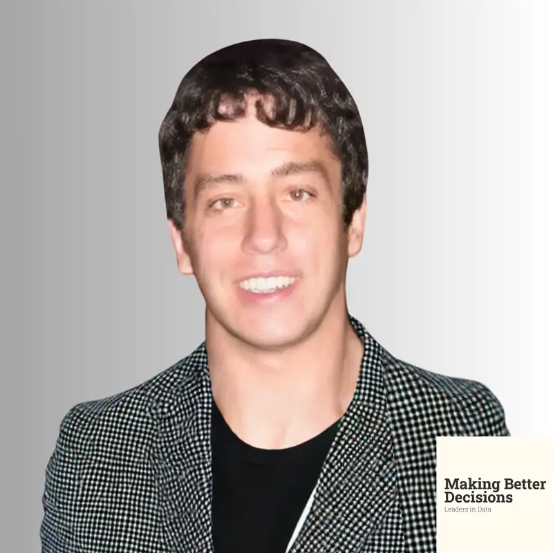 The Truth About Data - Mario Laposse - Making Better Decisions - Episode # 003