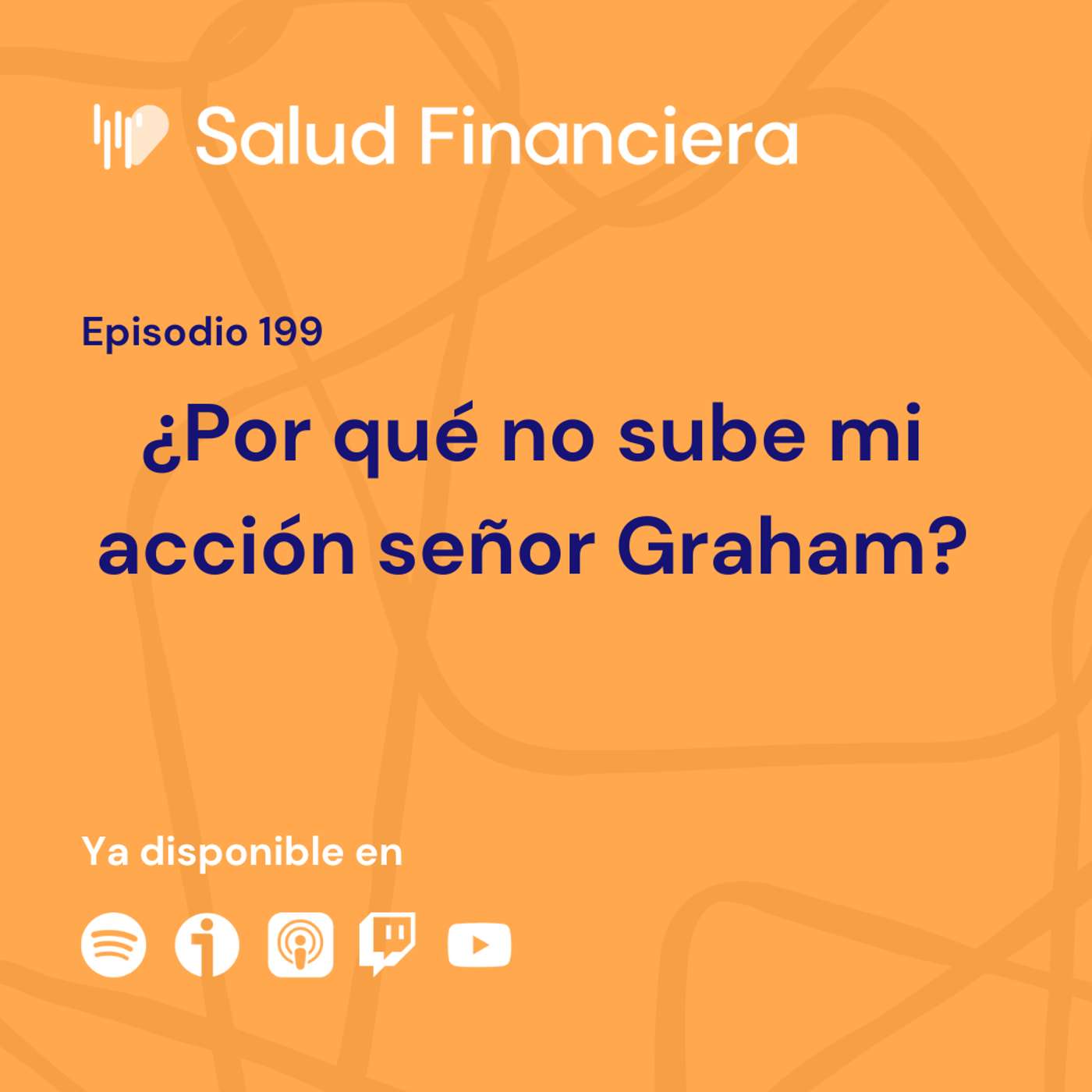 Salud Financiera #199: ¿Por qué no sube mi Acción señor Graham?