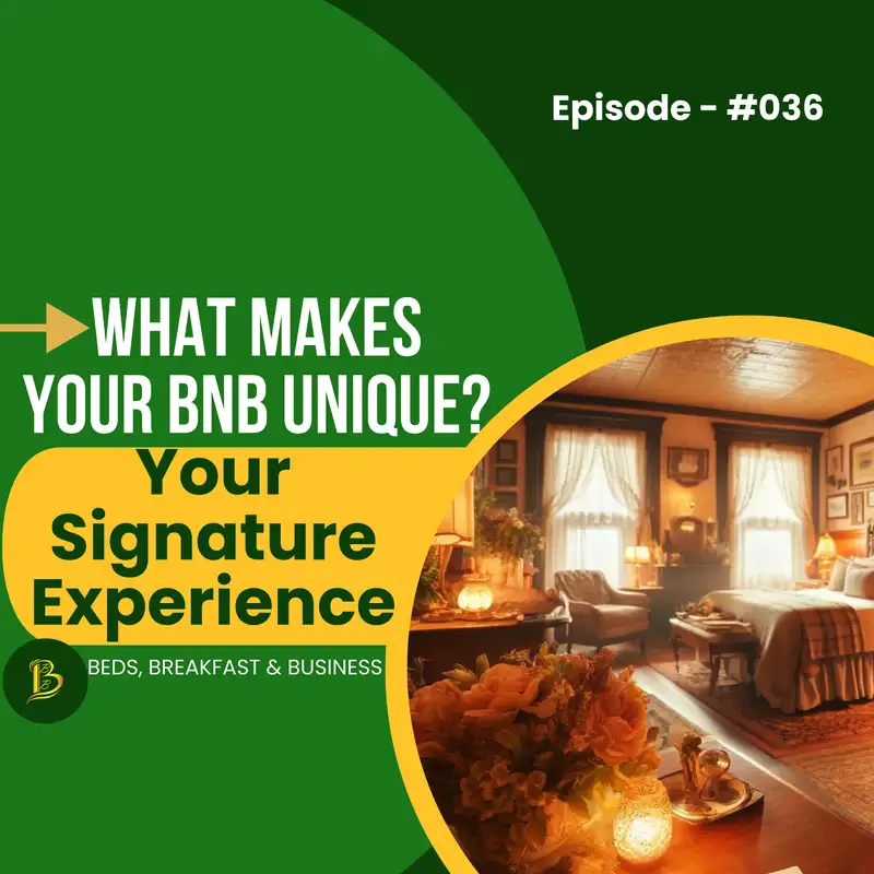 What Makes Your BnB Unique?  Your Signature Experience-036