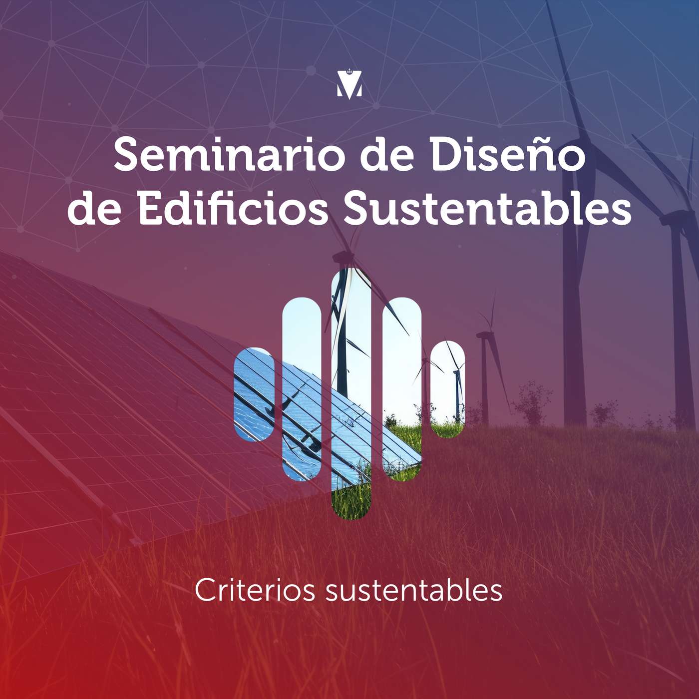 3 - SEMINARIO DE DISEÑO DE EDIFICIOS SUSTENTABLES: Criterios sustentables episode artwork