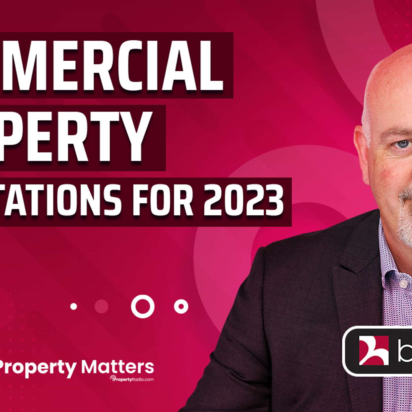 Commercial property expectations for 2023 - Neil Bannon, Executive Chairman of Bannon episode artwork
