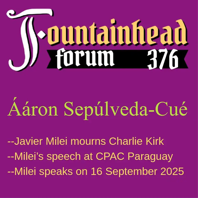 FF-376: Ááron Sepúlveda-Cué on Javier Milei's speech at CPAC Paraguay