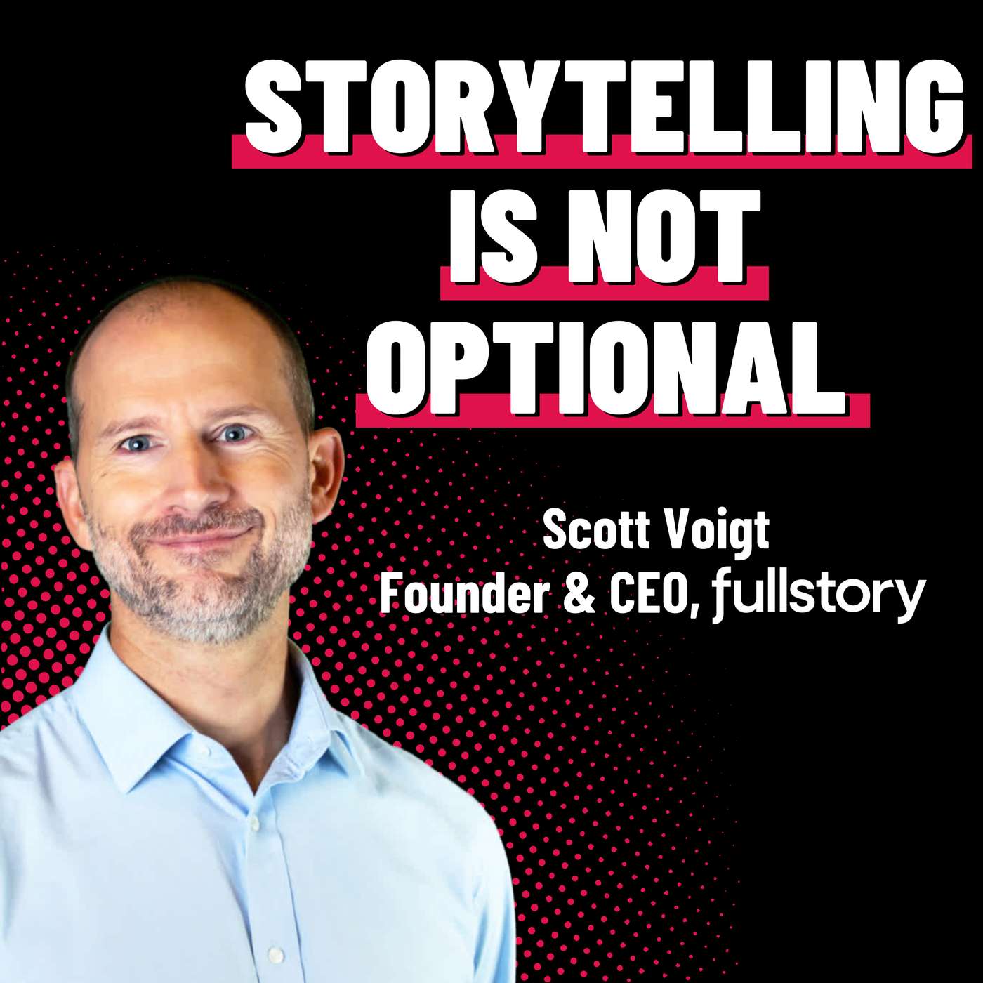 Unlocking Product-Market Fit - Scott Voigt - Fullstory - Episode #65