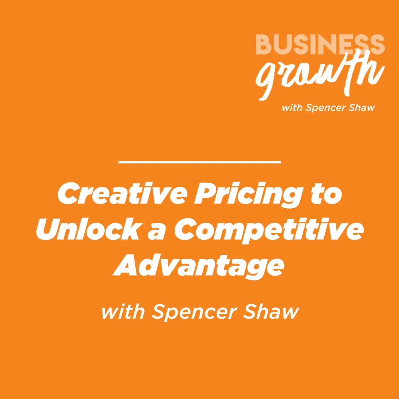 Creative Pricing to Unlock a Competitive Advantage - Episode 150 episode artwork