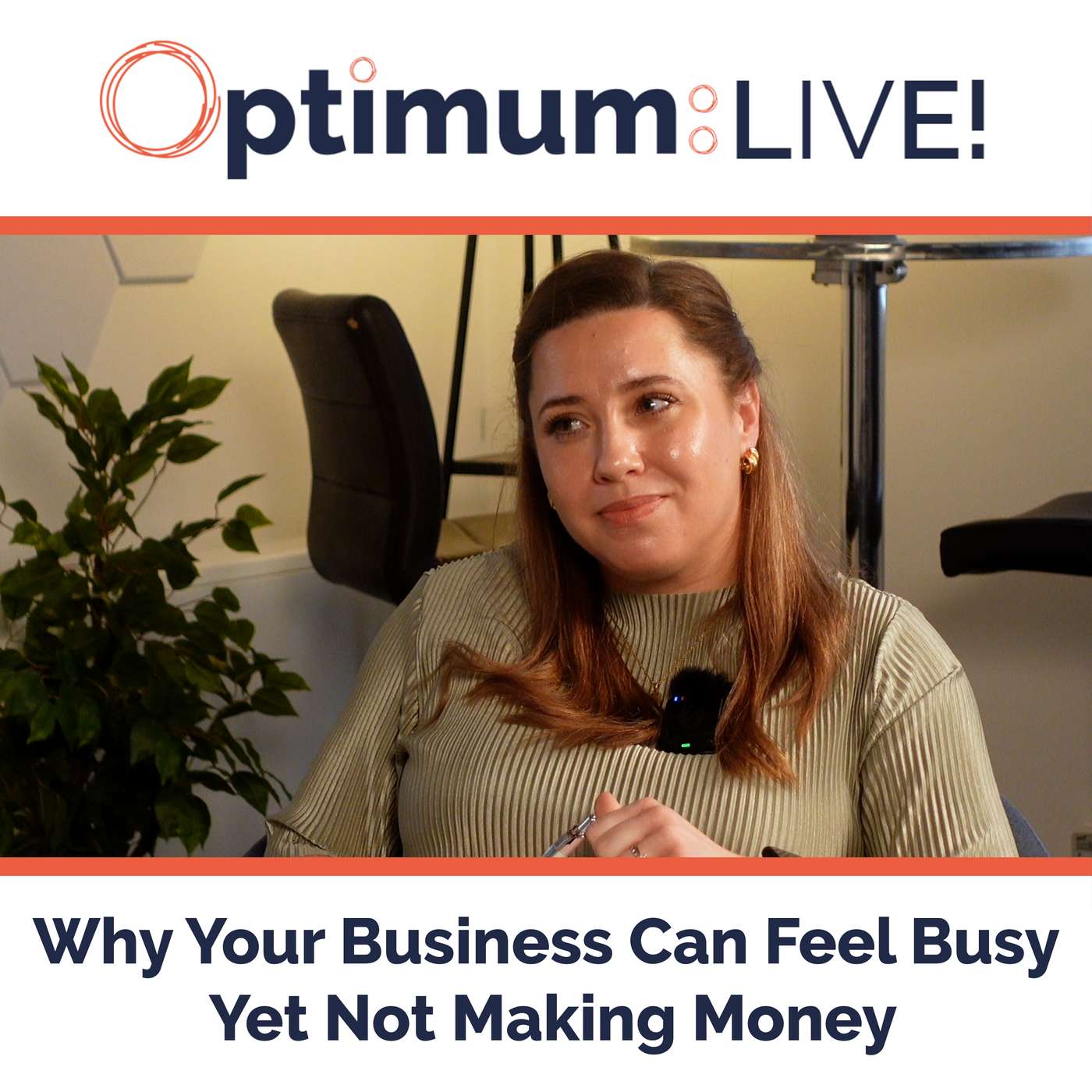 Why your business can feel busy yet not make money – Optimum: LIVE Episode 27