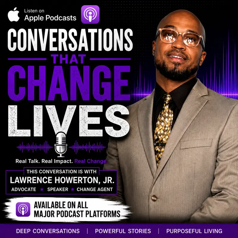 Lawrence Howerton, Jr. Unfiltered Conversation
