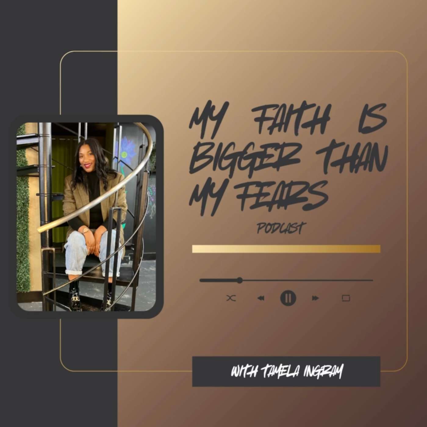 My Faith Is Bigger Than My Fears Podcast