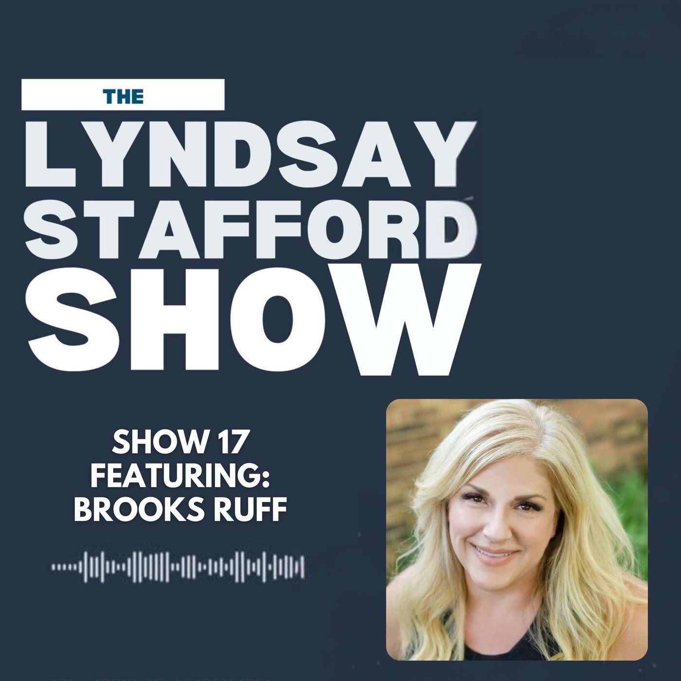 Healing the Mind, Body, and Soul w/ Brooks Ruff :: Ep 17 The Lyndsay Stafford Show
