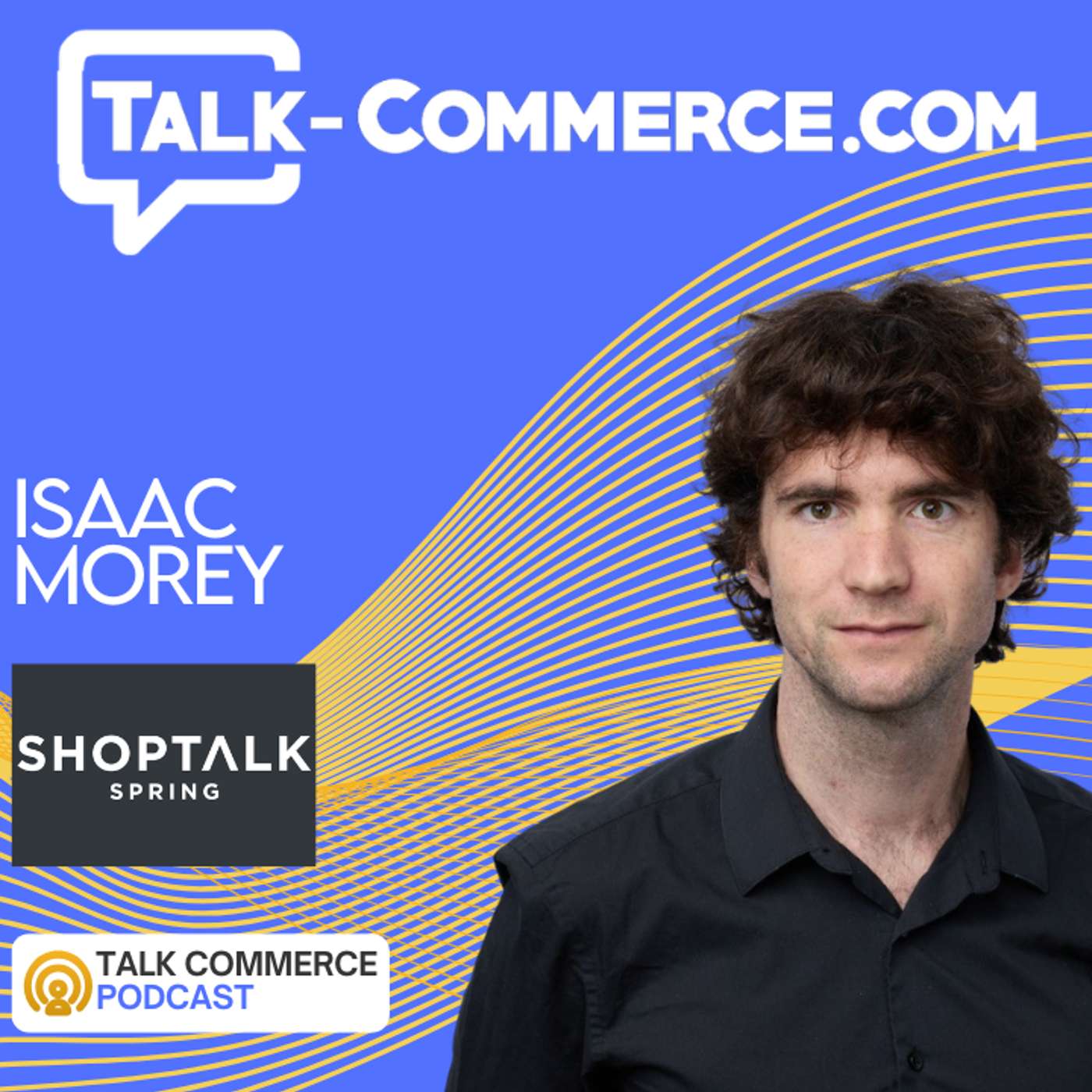 The Best of ShopTalk Vegas, The Interviews with Isaac Morey