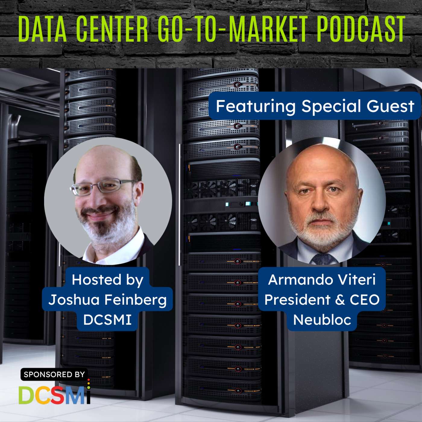 Ep. 126 Armando Viteri, President & CEO of Neubloc | Data Center Go-to-Market Podcast