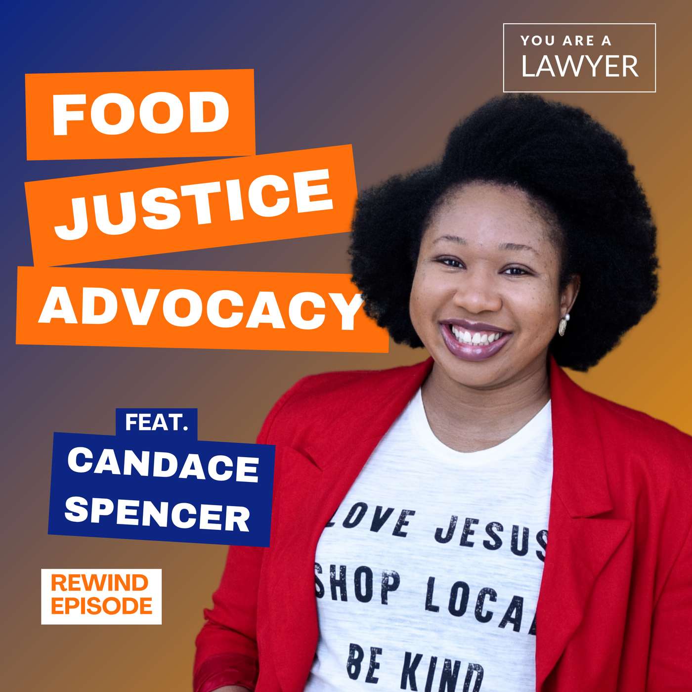How to Advocate for Food Justice Through Law feat. Candace Spencer (November 2021)