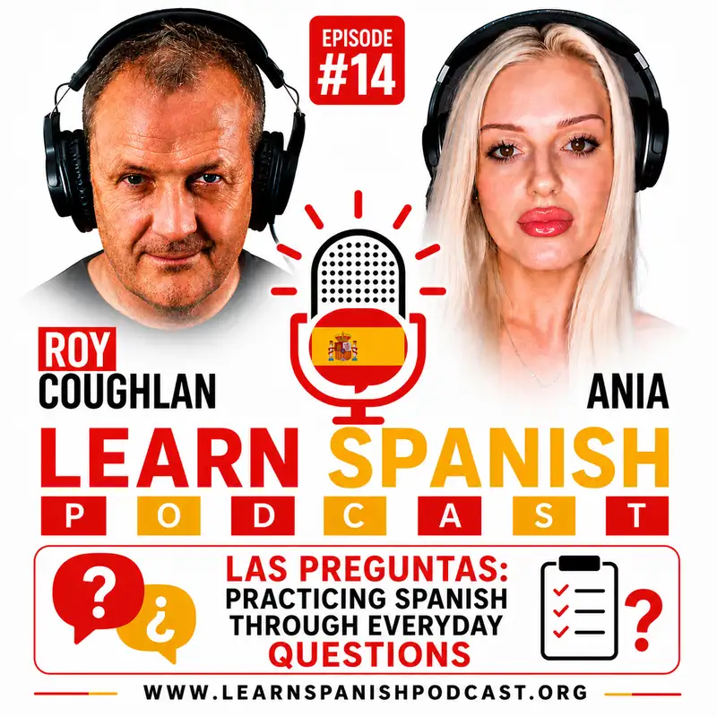 #14 Las Preguntas: Practicing Spanish Through Everyday Questions | Learn Spanish Podcast
