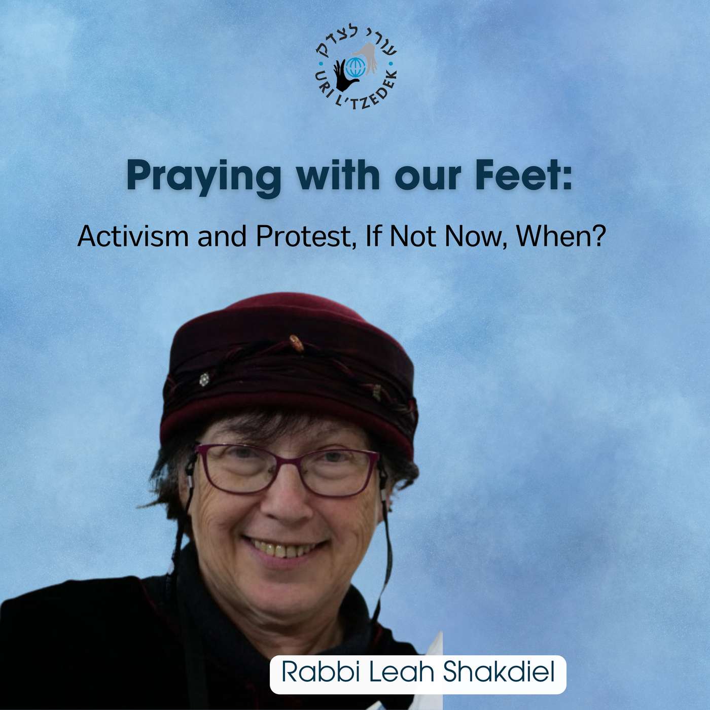Praying with our Feet: Activism and Protest, If Not Now, When episode artwork