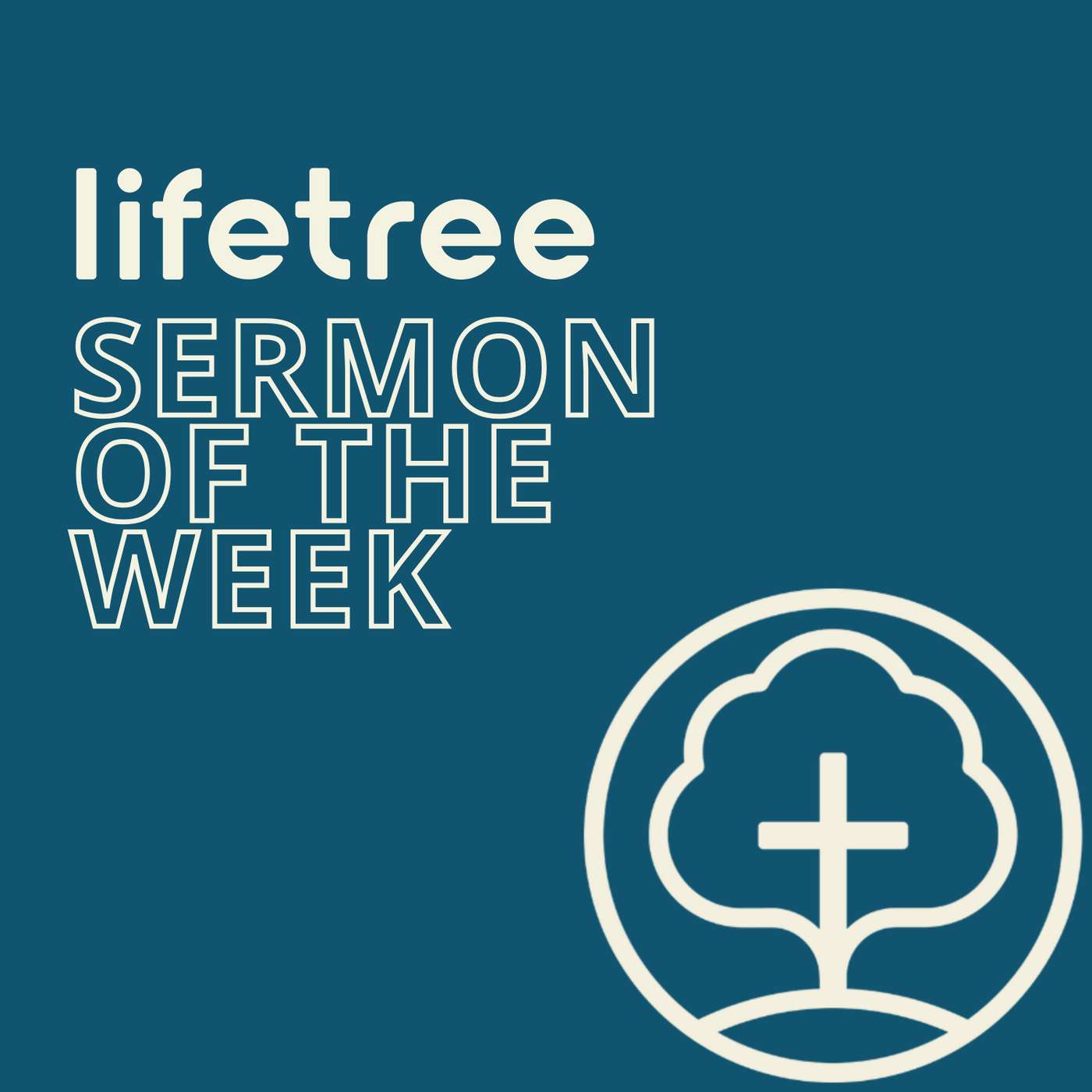 Lifetree Sermon of the Week